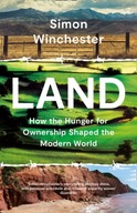 Land: How the Hunger for Ownership Shaped the