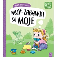 ŚWIAT MAŁEJ JULKI MOJE ZABAWKI SĄ MOJE WYCHOWANIE PRZEZ CZYTANIE