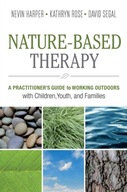 Nature-Based Therapy: A Practitioner s Guide to