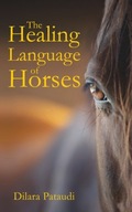 The Healing Language of Horses Pataudi Dilara