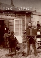 Fox Talbot: An Illustrated Life of William Henry