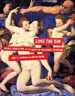 Love the Sin: Sexual Regulation and the Limits of