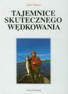 Tajemnice skutecznego wędkowania J.Wilson