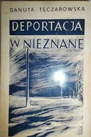 Deportacja w nieznane - D. Tęczarowska