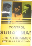 CONTROL/ SUGAR MAN /JOE STRUMMER NIEPISANA PR