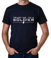 koszulka TRUST ME I'M A SOLDIER żołnierz prezent