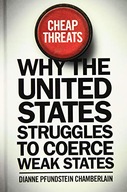Cheap Threats: Why the United States Struggles to