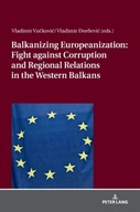 Balkanizing Europeanization: Fight against