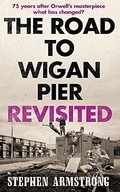 The Road to Wigan Pier Revisited Armstrong