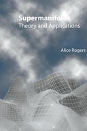 Supermanifolds: Theory And Applications Rogers