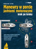 MANEWRY W PORCIE JACHTAMI MOTOROWYMI KROK PO KROKU CHRISTIAN TIEDT, LARS BO