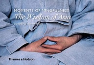 Moments of Mindfulness: The Wisdom of Asia Follmi