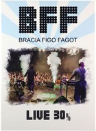 BRACIA FIGO FAGOT: BFF LIVE 30% (DVD)