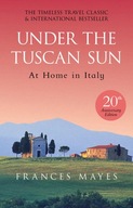 Under The Tuscan Sun: Anniversary Edition Mayes