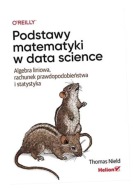 PODSTAWY MATEMATYKI W DATA SCIENCE. ALGEBRA LINIOW THOMAS NIELD