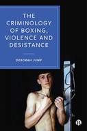 The Criminology of Boxing, Violence and
