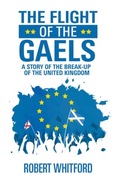 The Flight of the Gaels: A story of the break-up