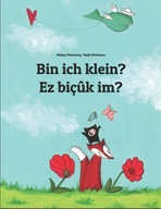 Bin ich klein? Ez biçûk im?: Kinderbuch Deutsch-Kurdisch BOOK BUCH FOR KIDS