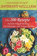 INSPIRIERT DURCH ANTHONY WILLIAM -Uber 200 Rezeption BOOK COOKBUCH KSIĄŻKA