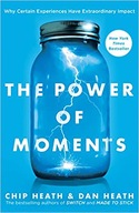 The Power of Moments - Chip Heath, Dan Heath