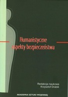 HUMANISTYCZNE ASPEKTY BEZPIECZEŃSTWA - redakcja Krzysztof Drabik
