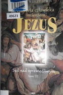 Historia człowieka imieniem Jezus t. 3 - Lewis