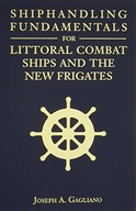 Shiphandling Fundamentals for Littoral Combat