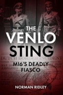 The Venlo Sting: Mi6 S Deadly Fiasco Ridley