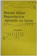 Reporterów sposób na życie - Marek Miller