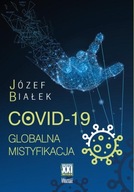COVID-19 GLOBALNA MISTYFIKACJA, BIAŁEK JÓZEF