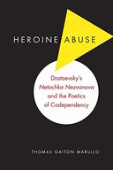 Heroine Abuse: Dostoevsky s Netochka Nezvanova