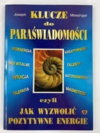 Klucze do paraświadomości Joseph Messinger