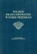 POLSKIE PRAWO PRYWATNE W DOBIE PRZEMIAN