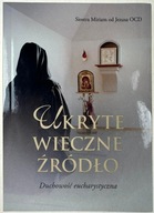 Ukryte wieczne źródło s. Miriam od Jezusa OCD