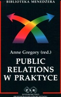 PUBLIC RELATIONS W PRAKTYCE - ANNE GREGORY