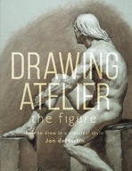 Drawing Atelier - The Figure: How to Draw Like