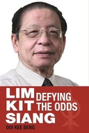 Lim Kit Siang: Defying the Odds Beng Ooi Kee