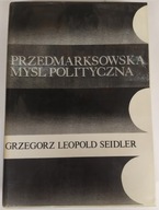 Seidler - Przedmarksowska myśl polityczna