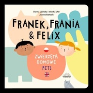 FRANEK, FRANIA I FELIX. ZWIERZĘTA DOMOWE