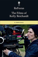Refocus: the Films of Kelly Reichardt Hall E.