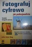 Fotografuj cyfrowo jak profesjonalista Julie King