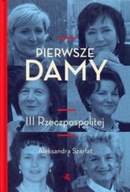 Pierwsze damy III Rzeczpospolitej Aleksandra Szarłat