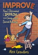 Improve: How I Discovered Improv and Conquered