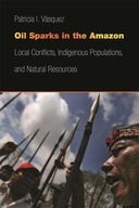 Oil Sparks in the Amazon: Local Conflicts,