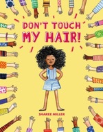 Don t Touch My Hair! Miller Sharee