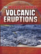 The World s Worst Volcanic Eruptions Maurer Tracy
