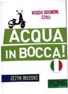 Księga idiomów, czyli: Acqua in bocca. J. włoski