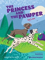 The Princess and the Pawper: A Doggy Tale of