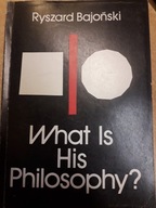 R. Bajoński - What is His Philosophy?