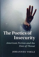 The Poetics of Insecurity: American Fiction and